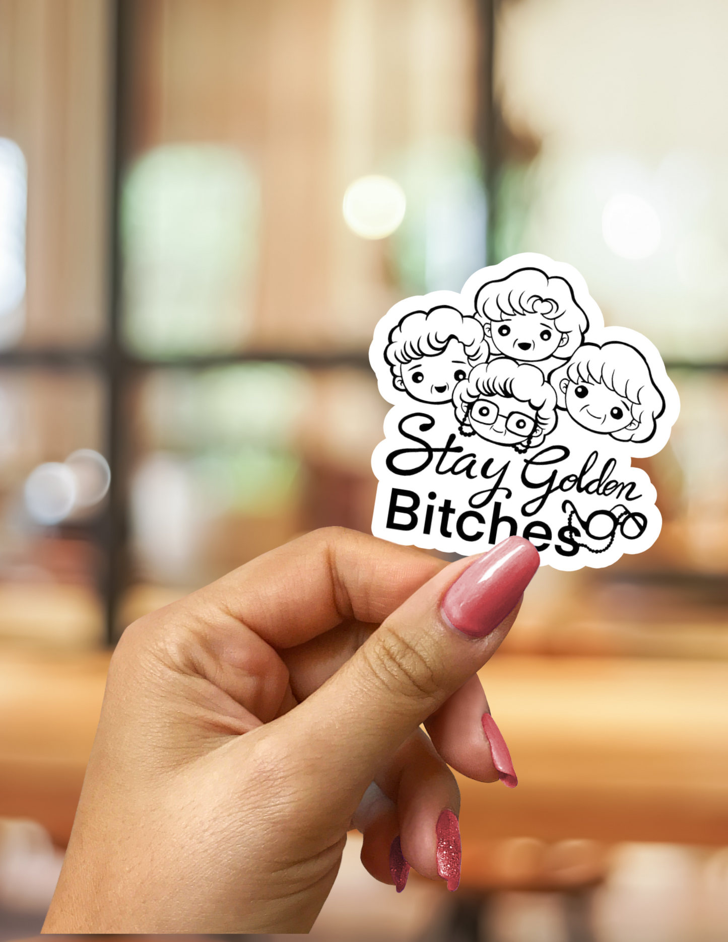Stay Golden B*tches Sticker