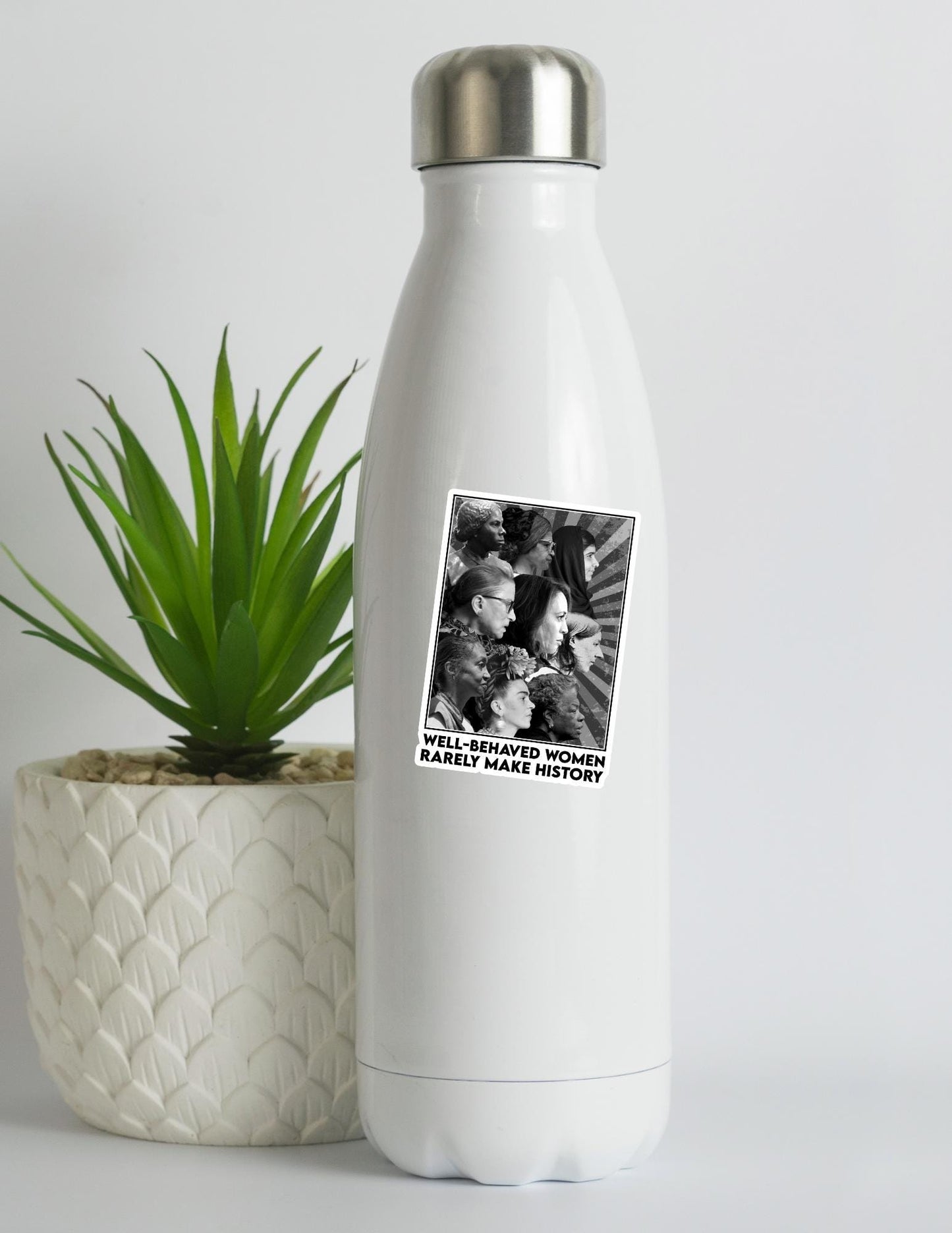 Well-Behaved Women Rarely Make History Sticker