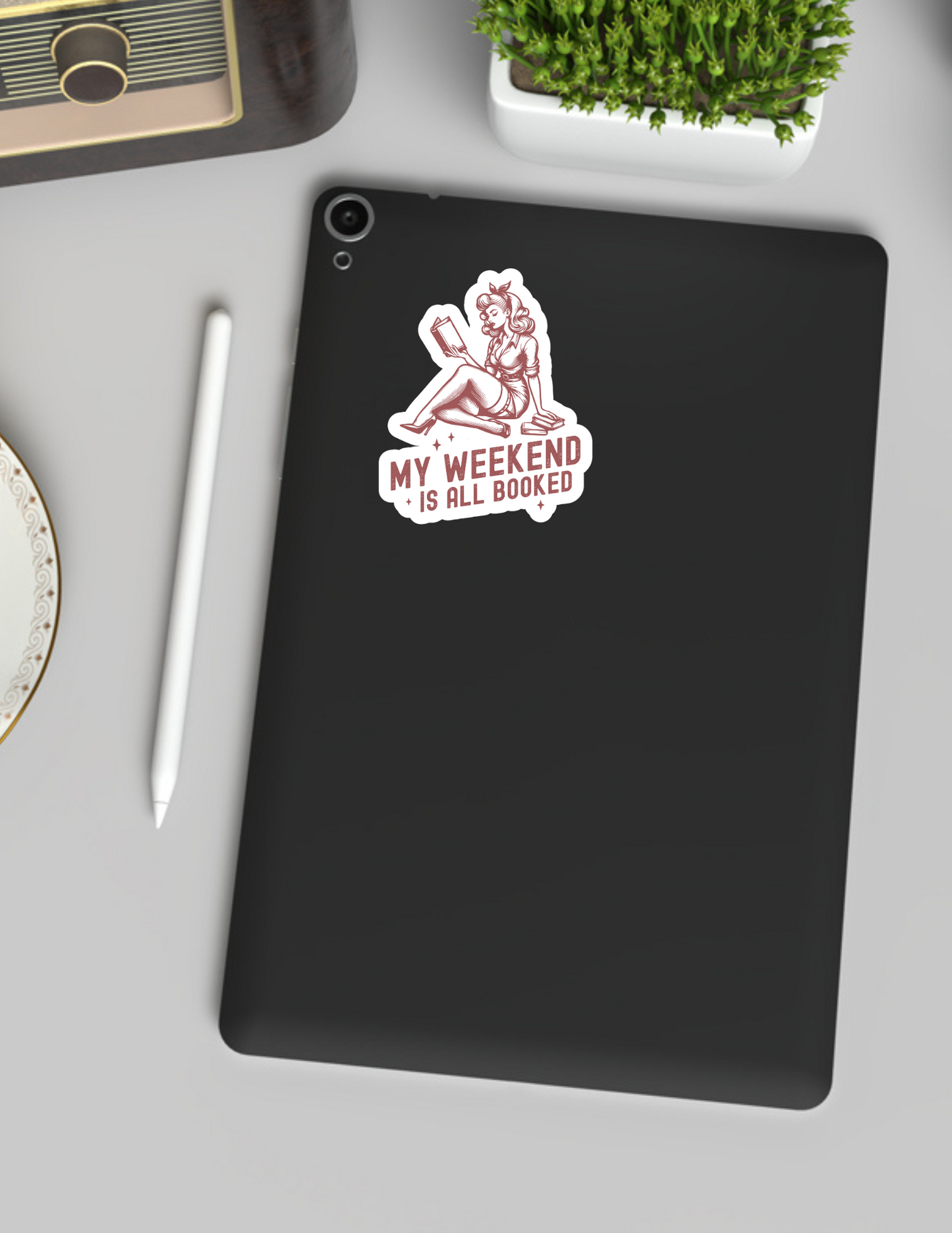 My Weekend Is All Booked Sticker