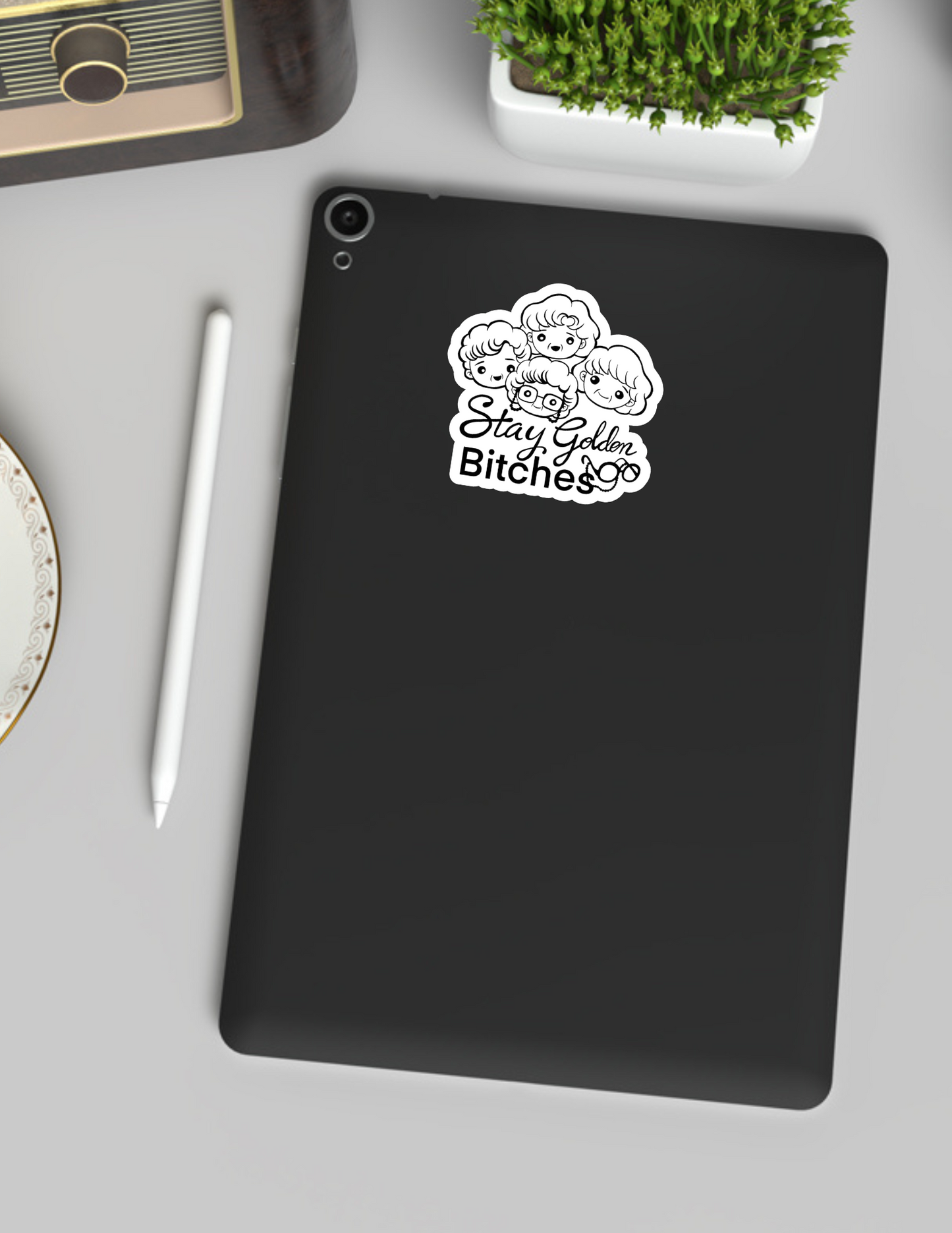 Stay Golden B*tches Sticker