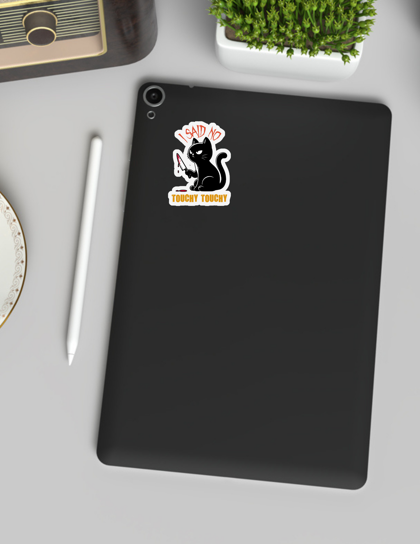 I Said No Touchy Touchy Cat Sticker