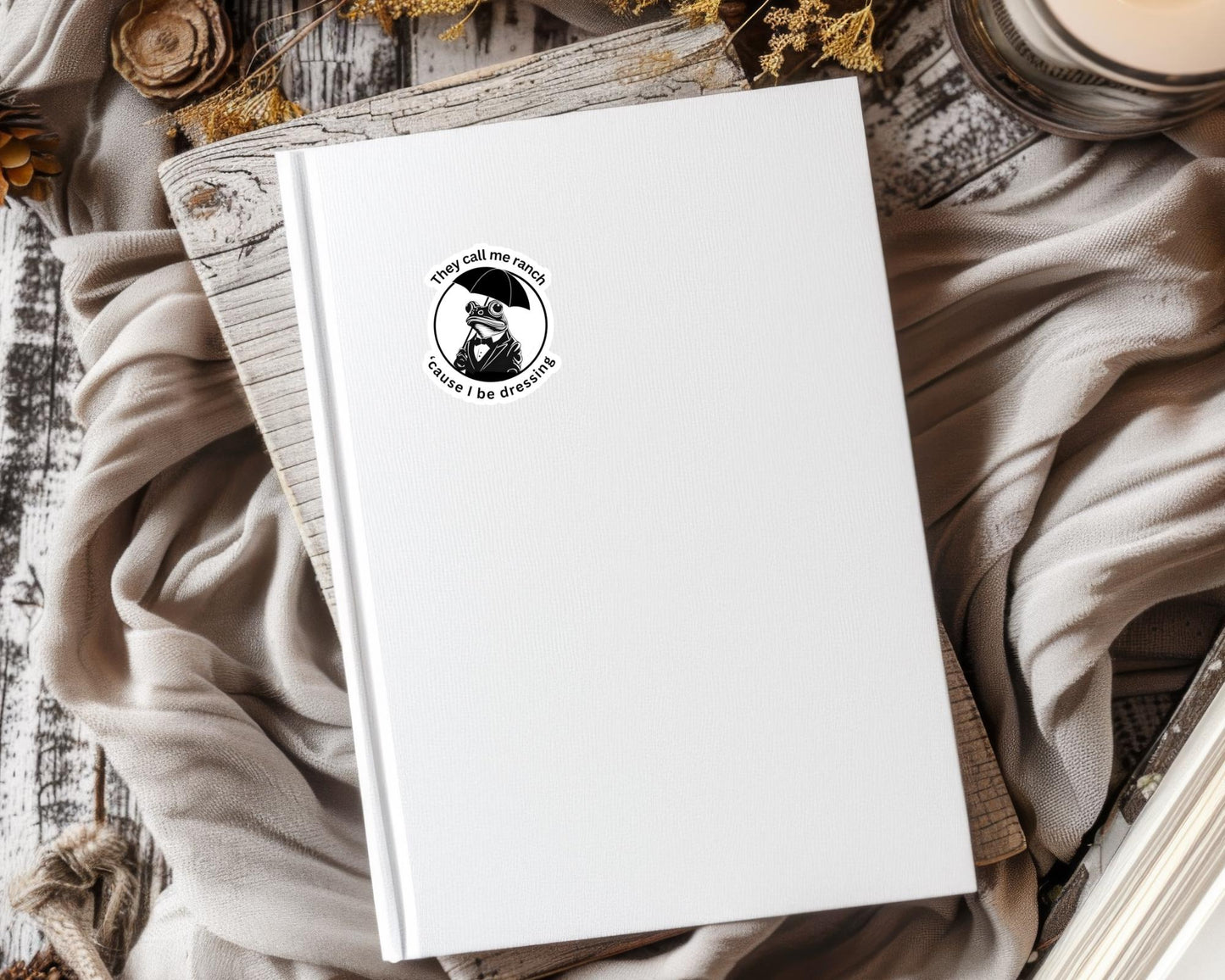 They Call Me Ranch ‘Cause I Be Dressing Sticker