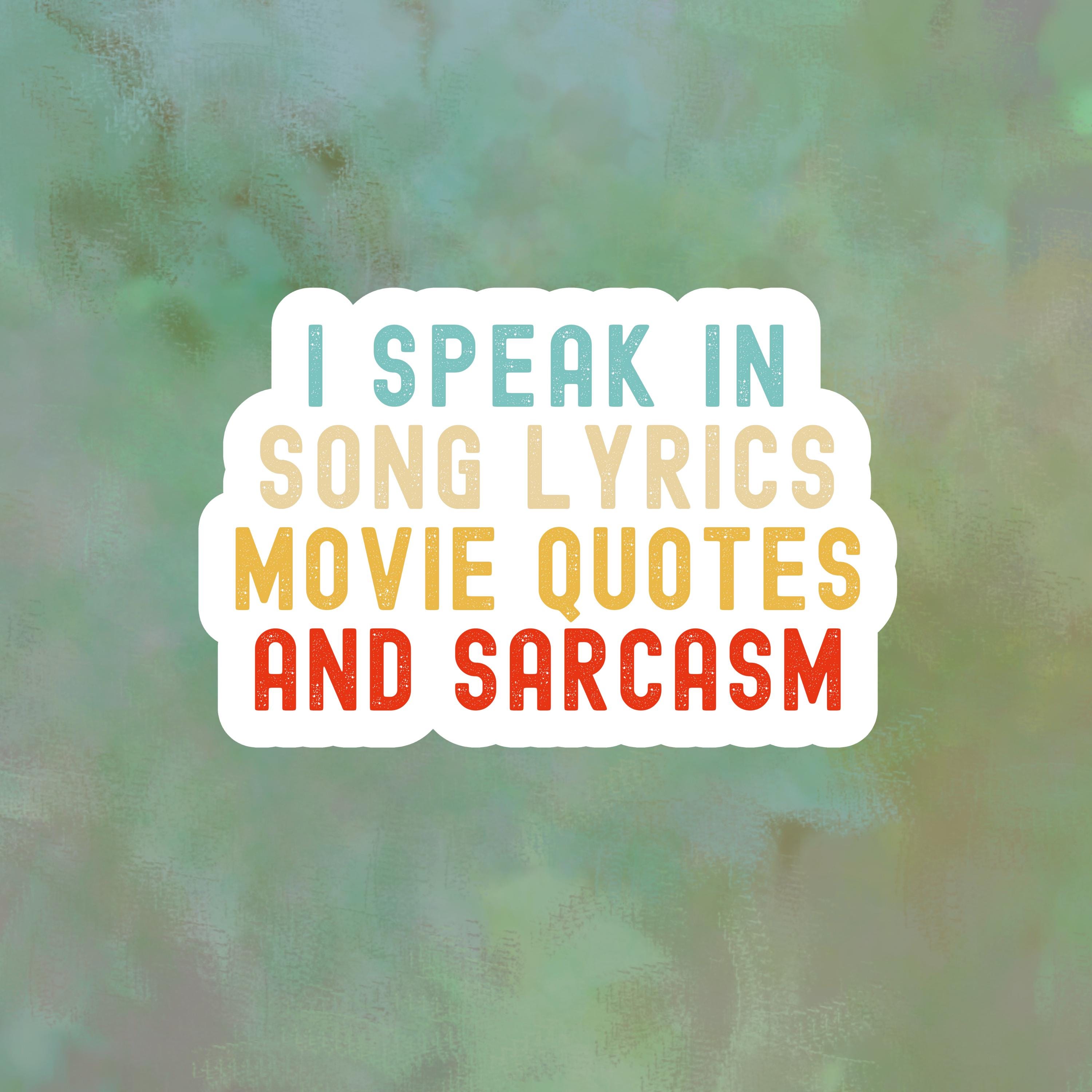 Song Lyrics, Movie Quotes, and Sarcasm Stickers