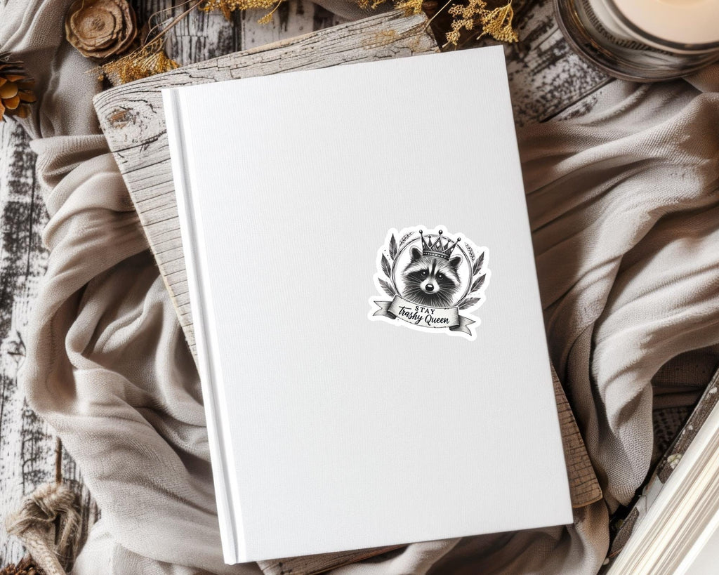 Stay Trashy Queen Raccoon Sticker