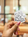 Stay Golden B*tches Sticker