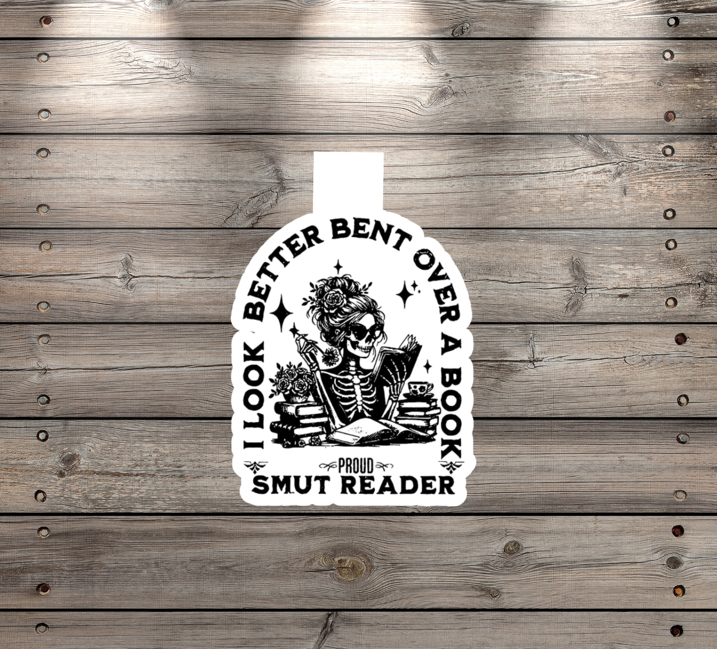 Magnetic Bookmark – “I Look Better Bent Over a Book – Proud Smut Reader” | Handmade