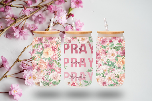 Floral "Pray On It, Over It, Through It" 16 oz Frosted Glass Cup with Bamboo Lid & Straw