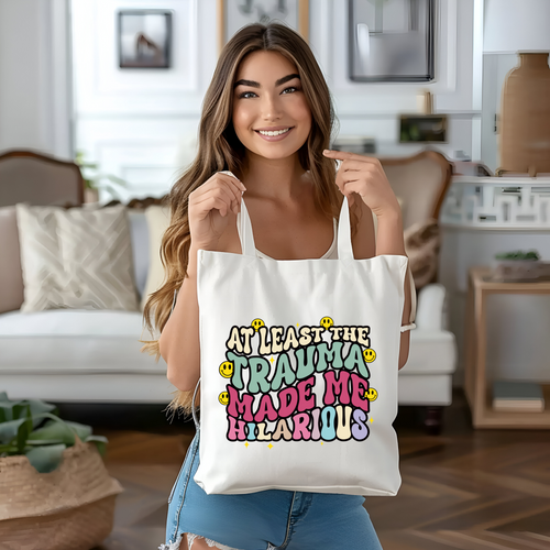 At Least The Trauma Made Me Hilarious  Tote Bag