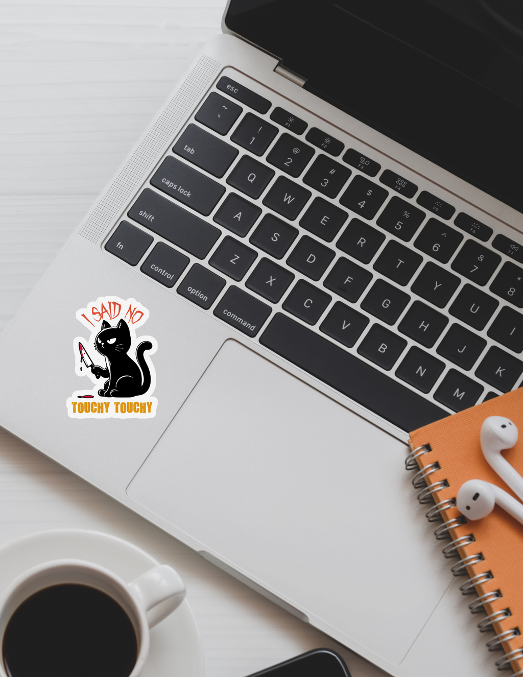 I Said No Touchy Touchy Cat Sticker