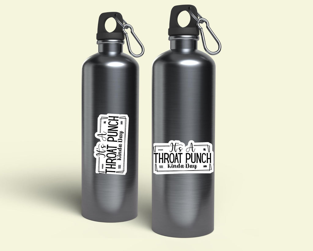 It's A Throat Punch Kinda Day Sticker