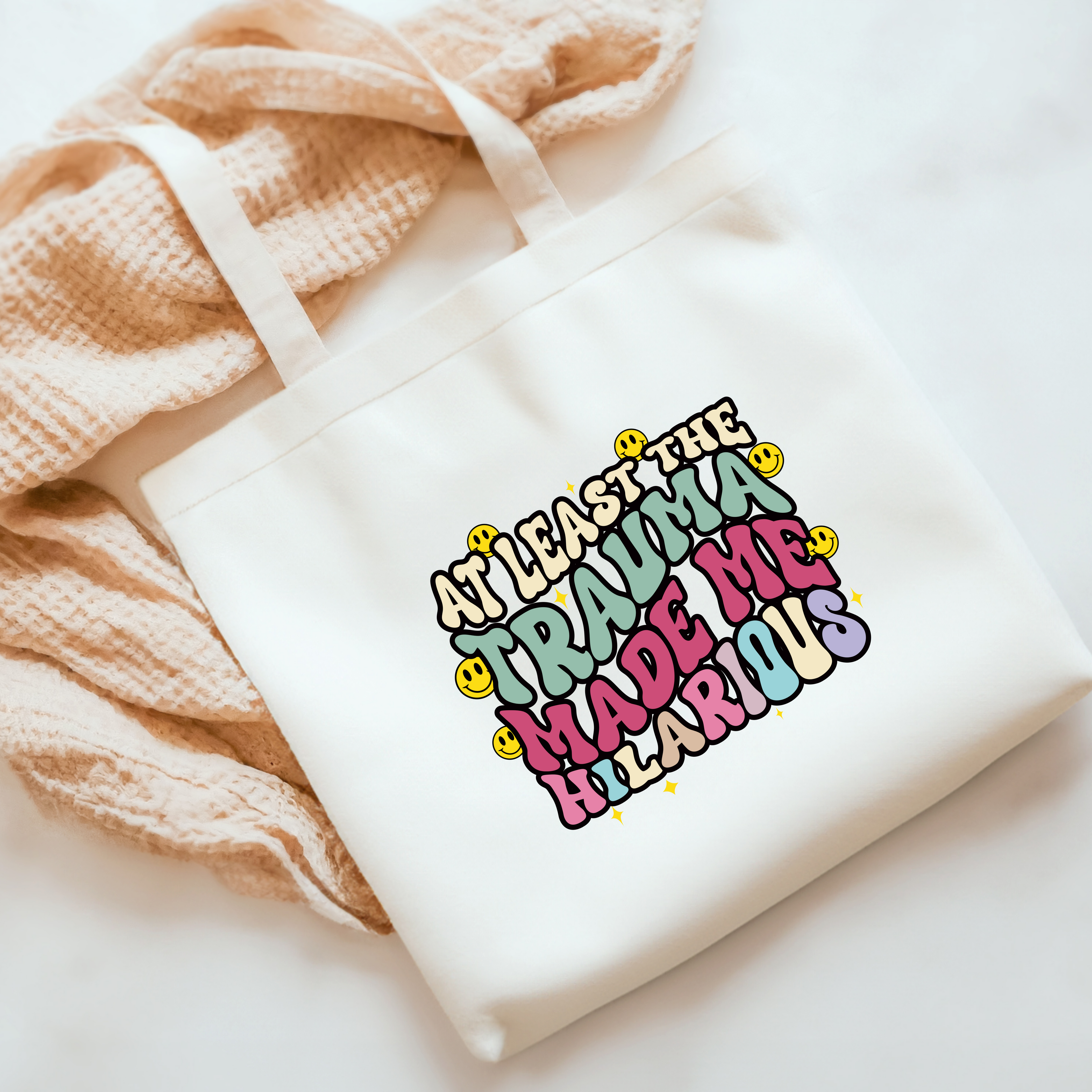 At Least The Trauma Made Me Hilarious  Tote Bag