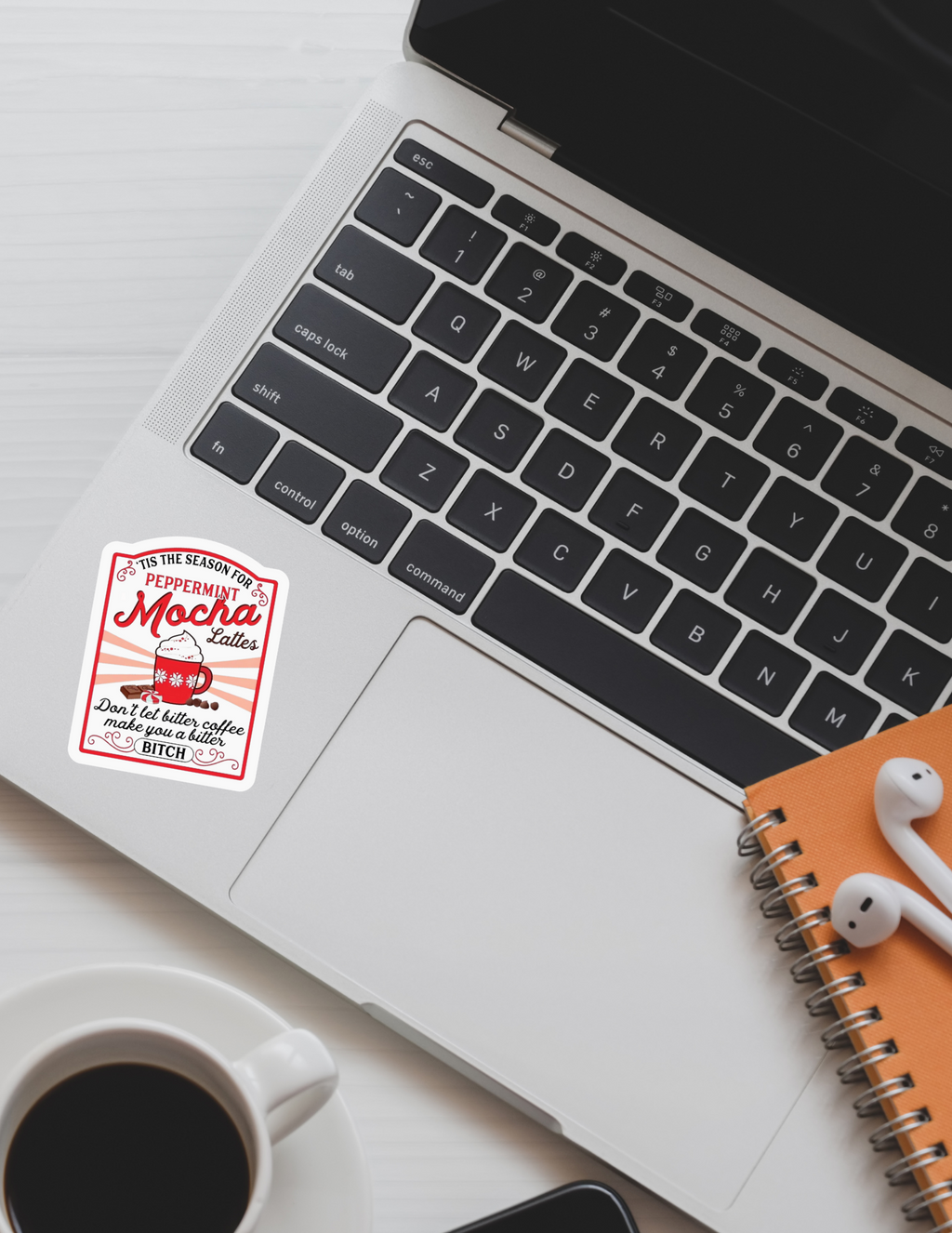 Peppermint Mocha Lattes Don't Let Bitter Coffee Make You a Bitch Sticker