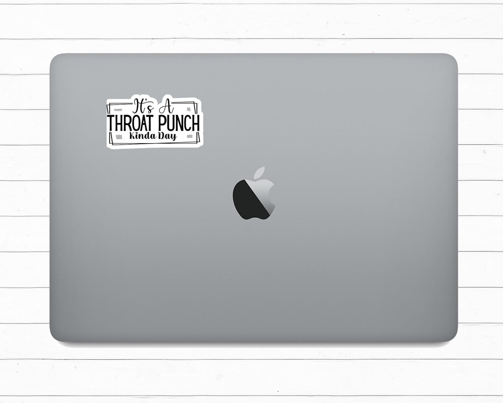 It's A Throat Punch Kinda Day Sticker