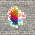 Too Many Tabs Open Brain Sticker
