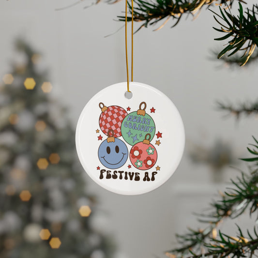 Festive AF Round Ceramic Ornament (1pc, 3pcs, 5pcs, 10pcs)