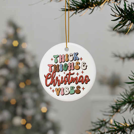 Thick Thighs & Christmas Vibes Round Ceramic Ornament (1pc, 3pcs, 5pcs, 10pcs)