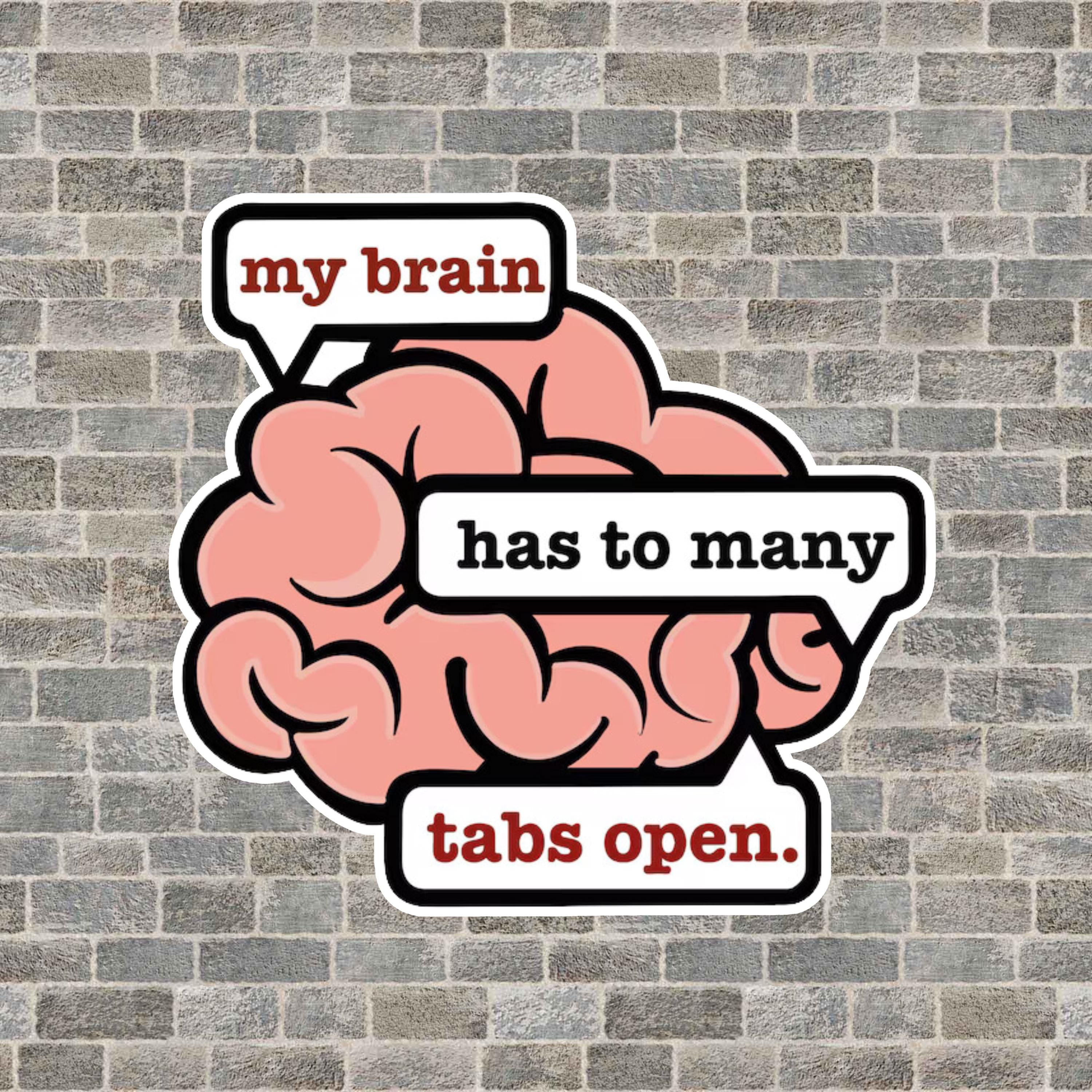 Too Many Tabs Open Brain Sticker