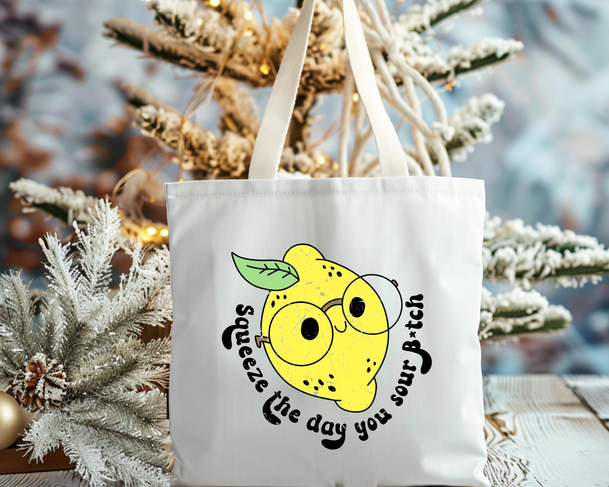 Squeeze the Day You Sour B*tch Lemon Tote Bag