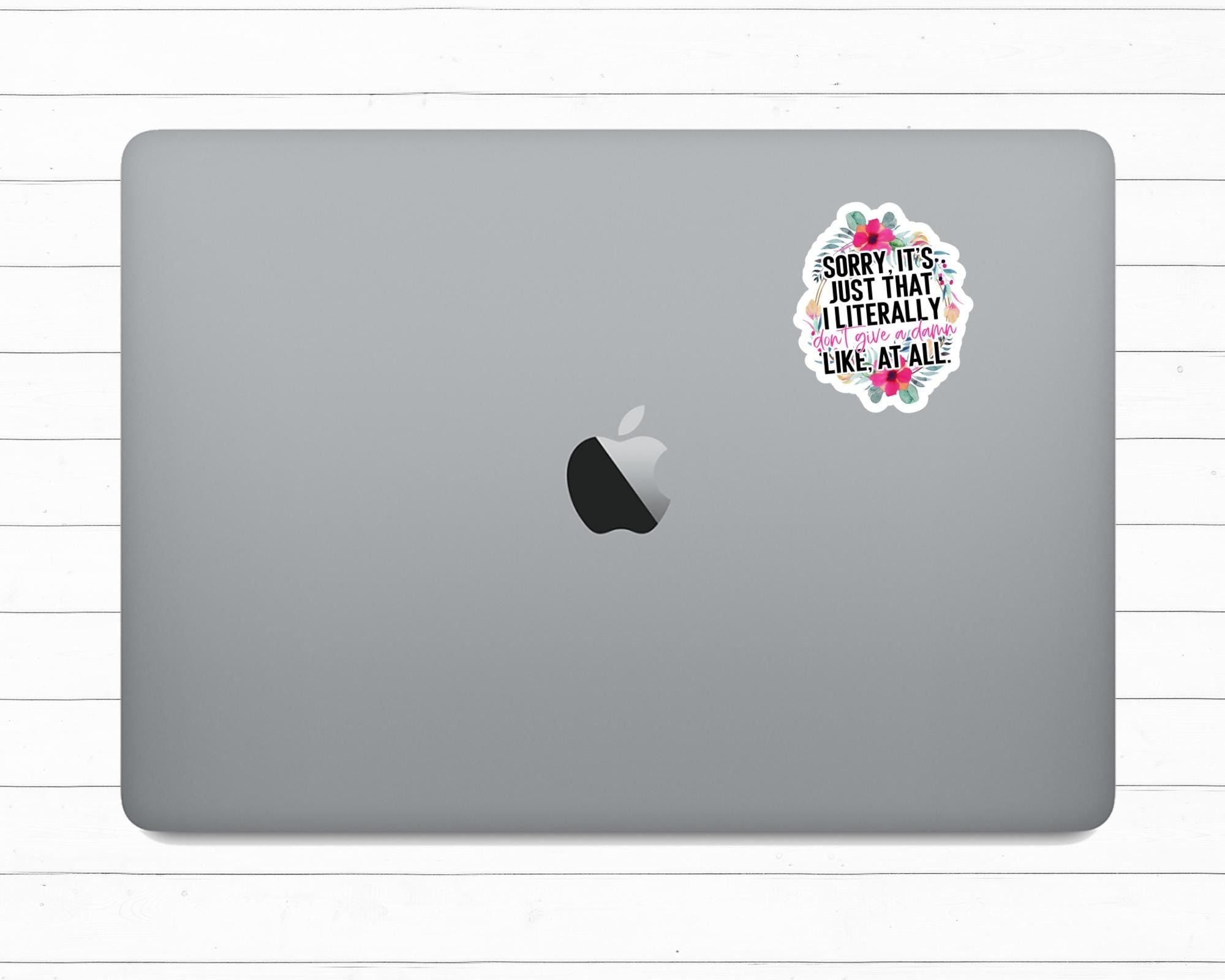 Sorry, It's Just That I Don't Give a Damn Sticker