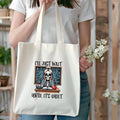Teacher Skeleton 'I'll Just Wait Until It's Quiet' Tote Bag