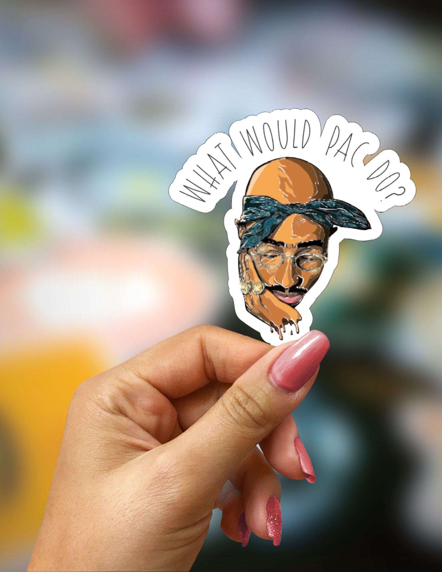 What Would Pac Do? 2Pac Vinyl Sticker - Inspirational Hip Hop Decor