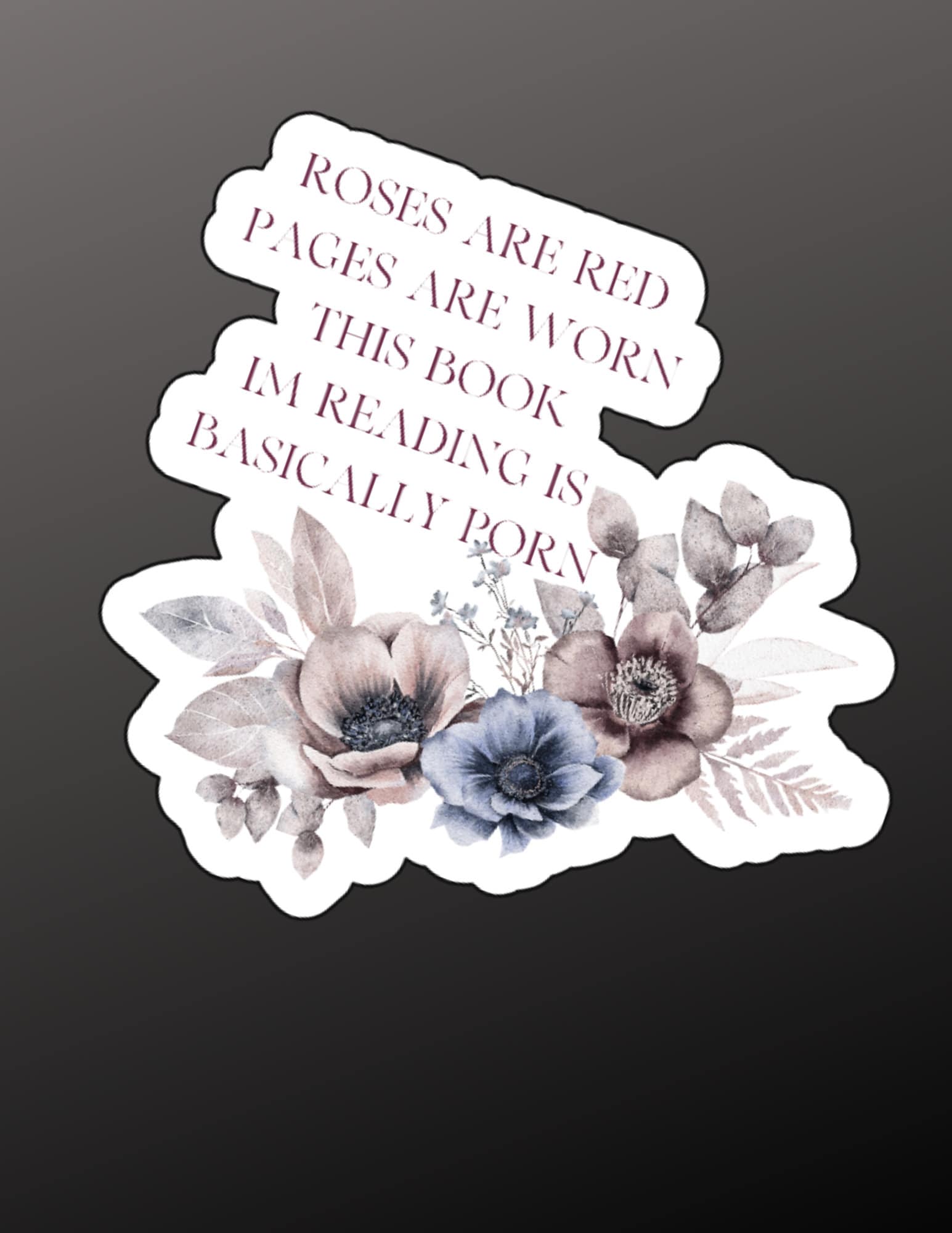 Roses are Red, and Pages are Worn Smut Sticker