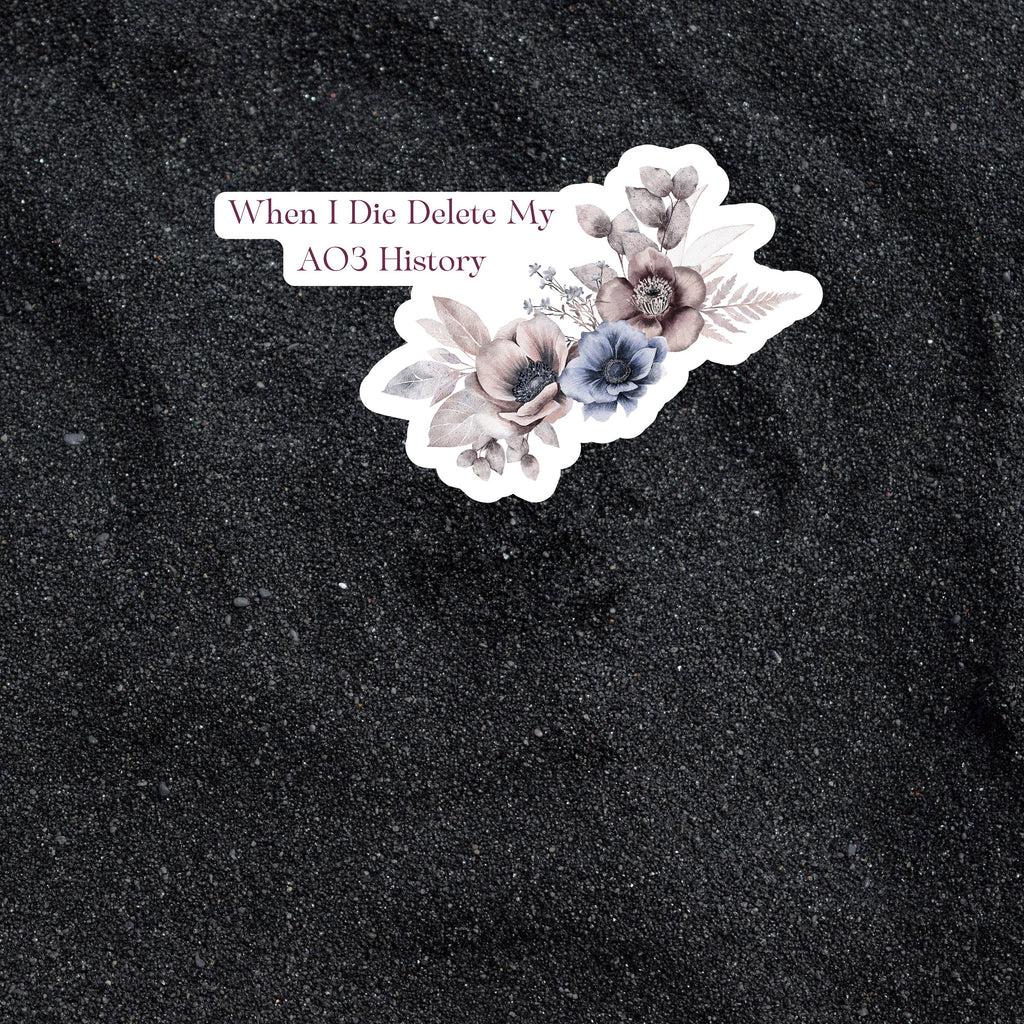 Floral 'When I Die Delete My AO3 History Sticker