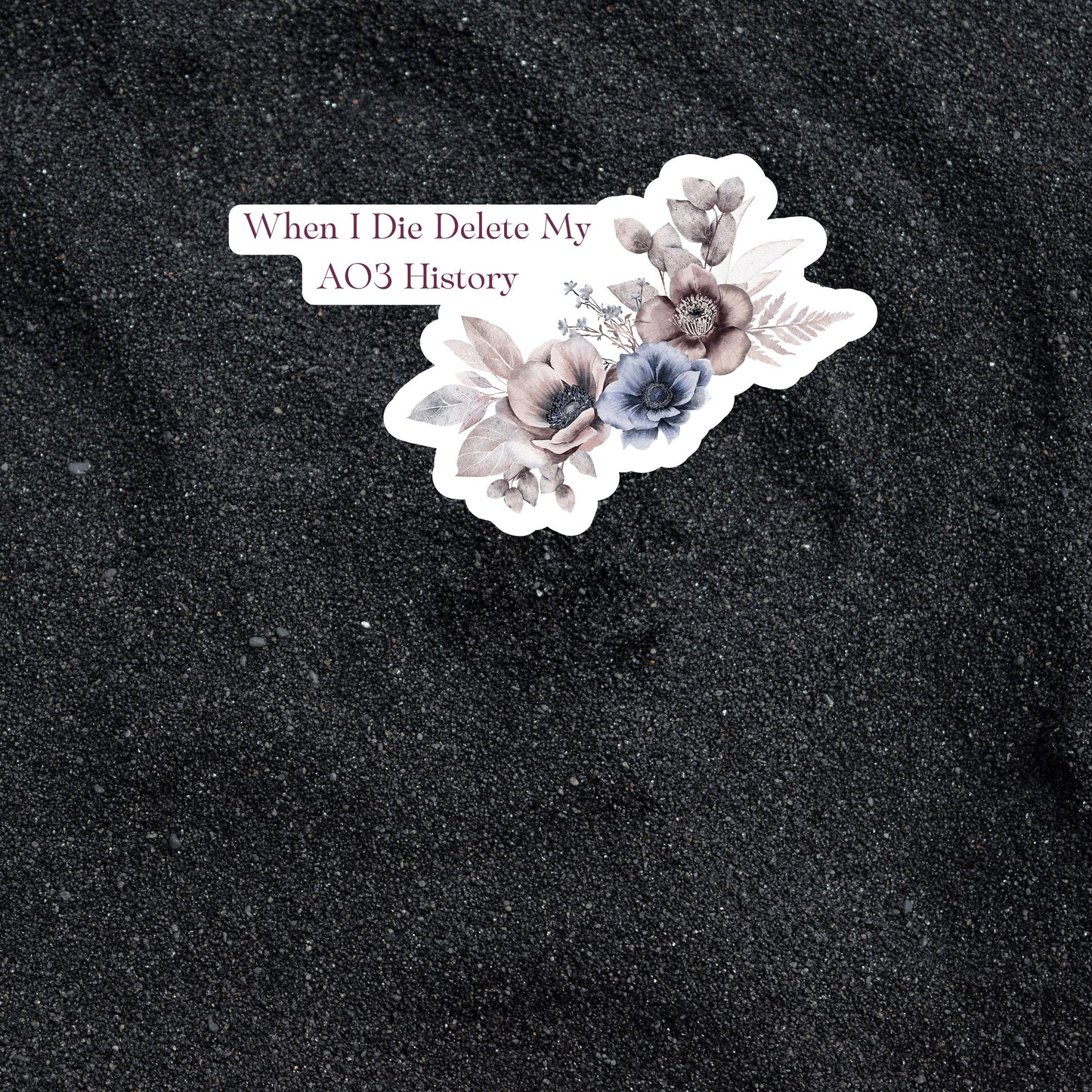 Floral 'When I Die Delete My AO3 History Sticker