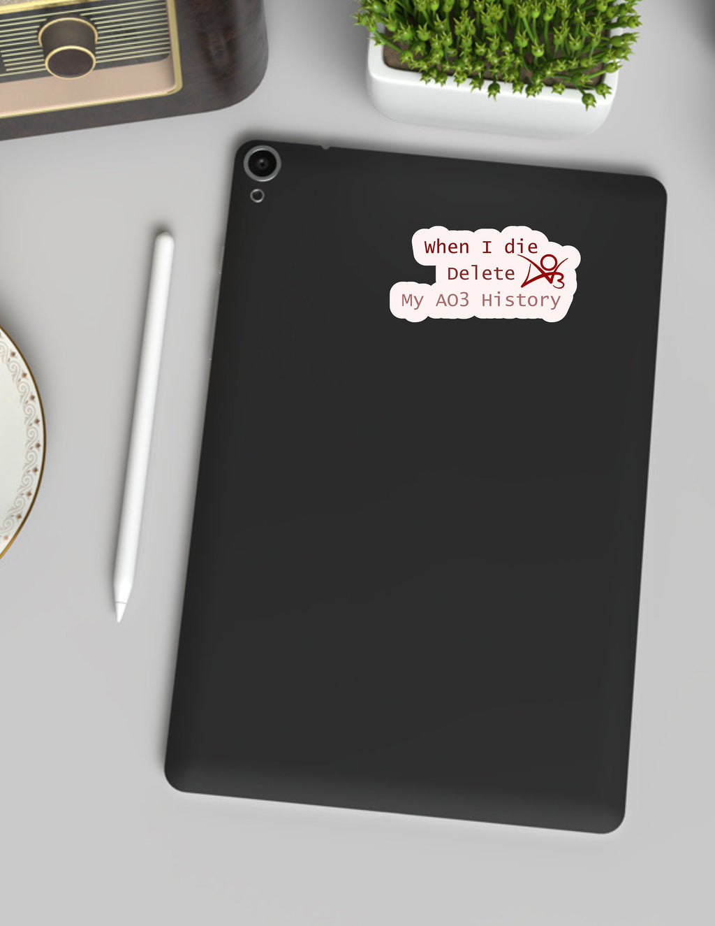 When I Die Delete My AO3 History Sticker