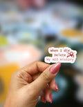 When I Die Delete My AO3 History Sticker