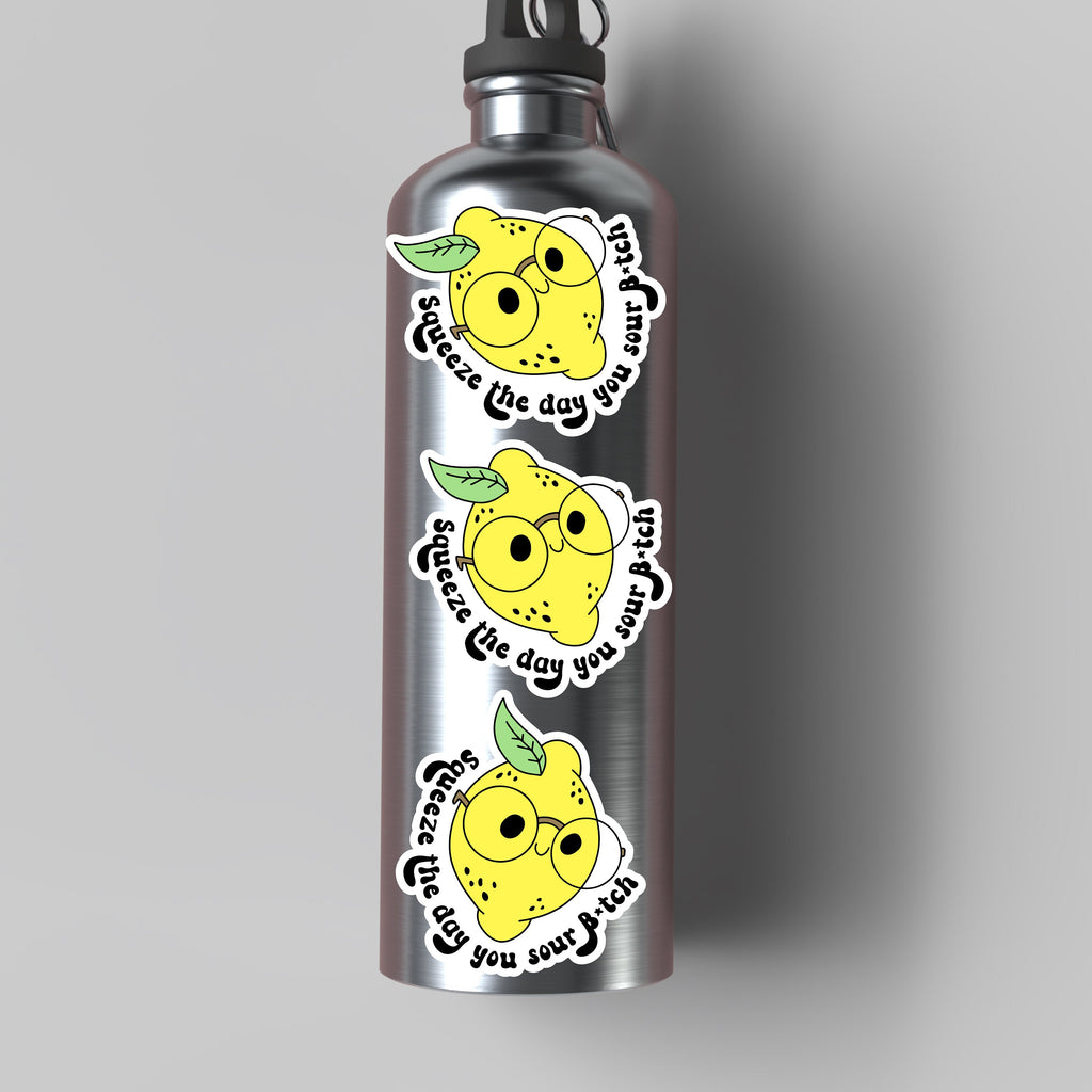 Squeeze the Day You Sour B*tch- Funny Lemon Sticker
