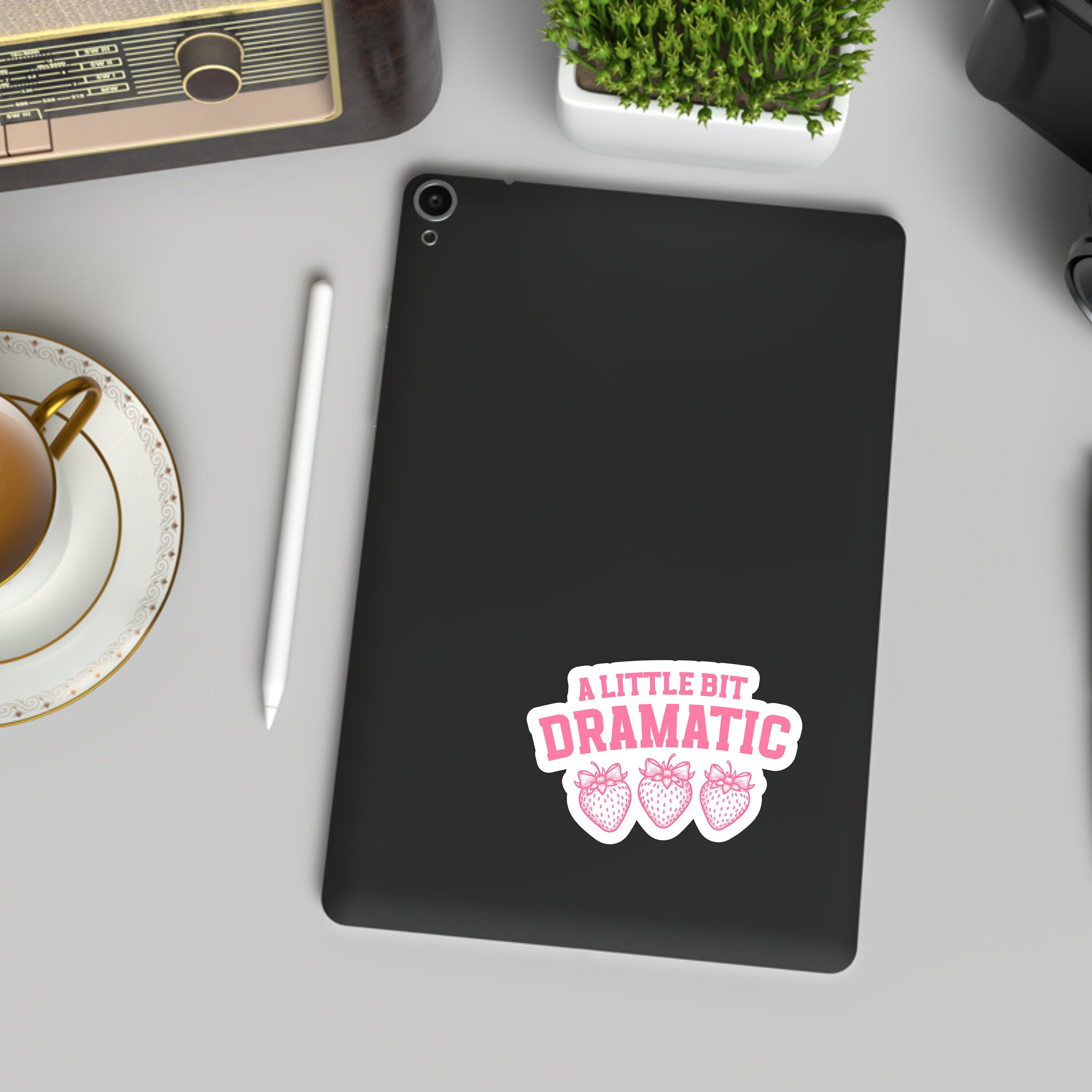A Little Bit Dramatic- Strawberry-Themed Sticker