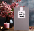 Get Shit Done Magnetic Bookmark