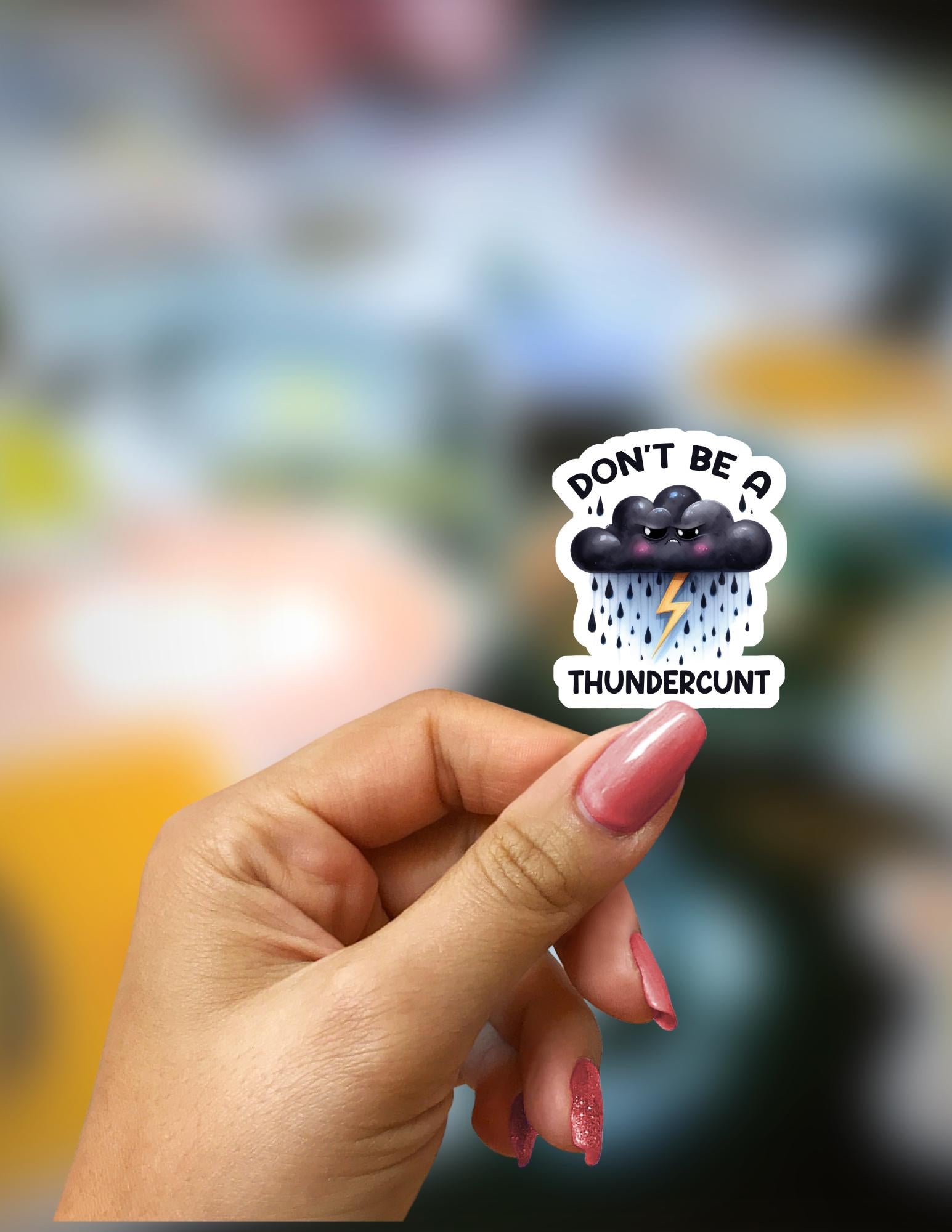 Don't Be a Thundercunt Sticker