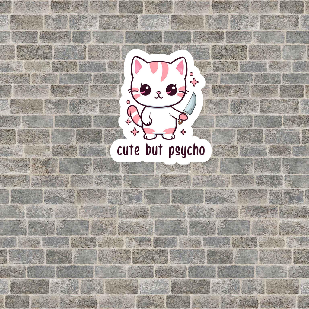 Cute But Psycho Cat Sticker