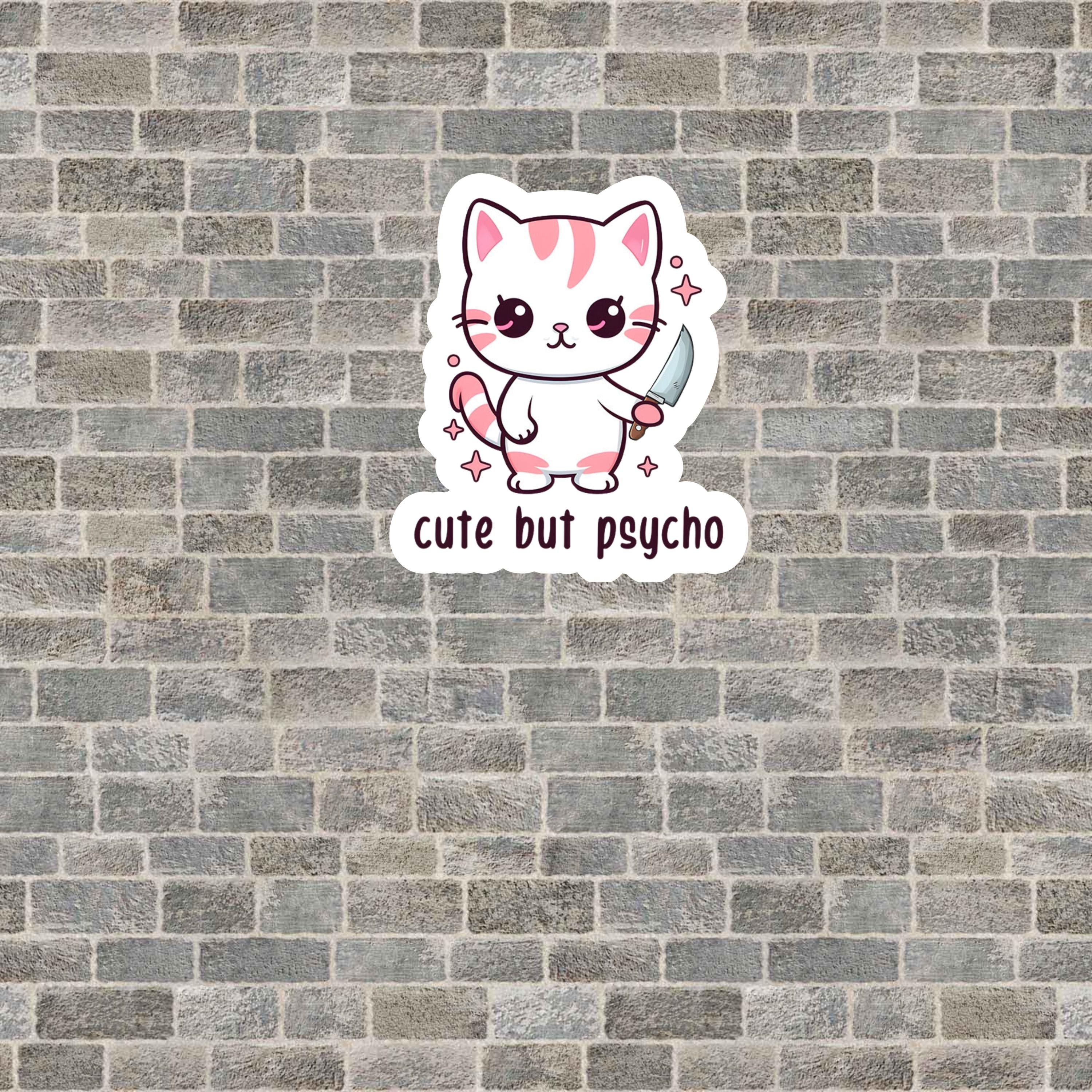 Cute But Psycho Cat Sticker