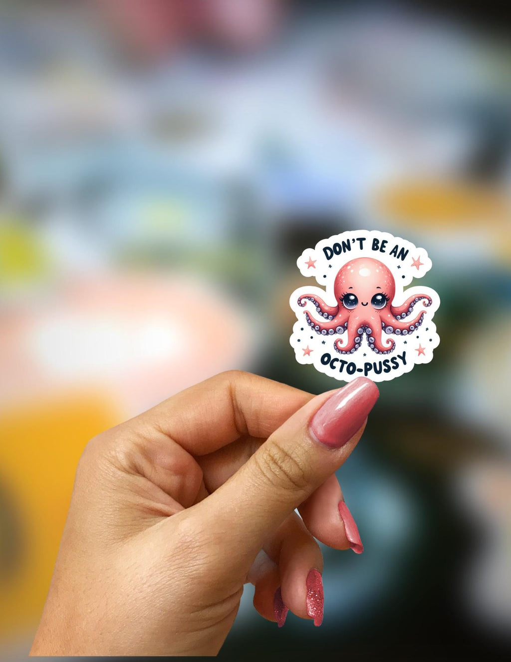Don’t Be an Octo-Pussy Sticker