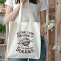 Funny Yarn Enthusiast Tote Bag - 'Buying Yarn and Using It Are Two Different Hobbies'