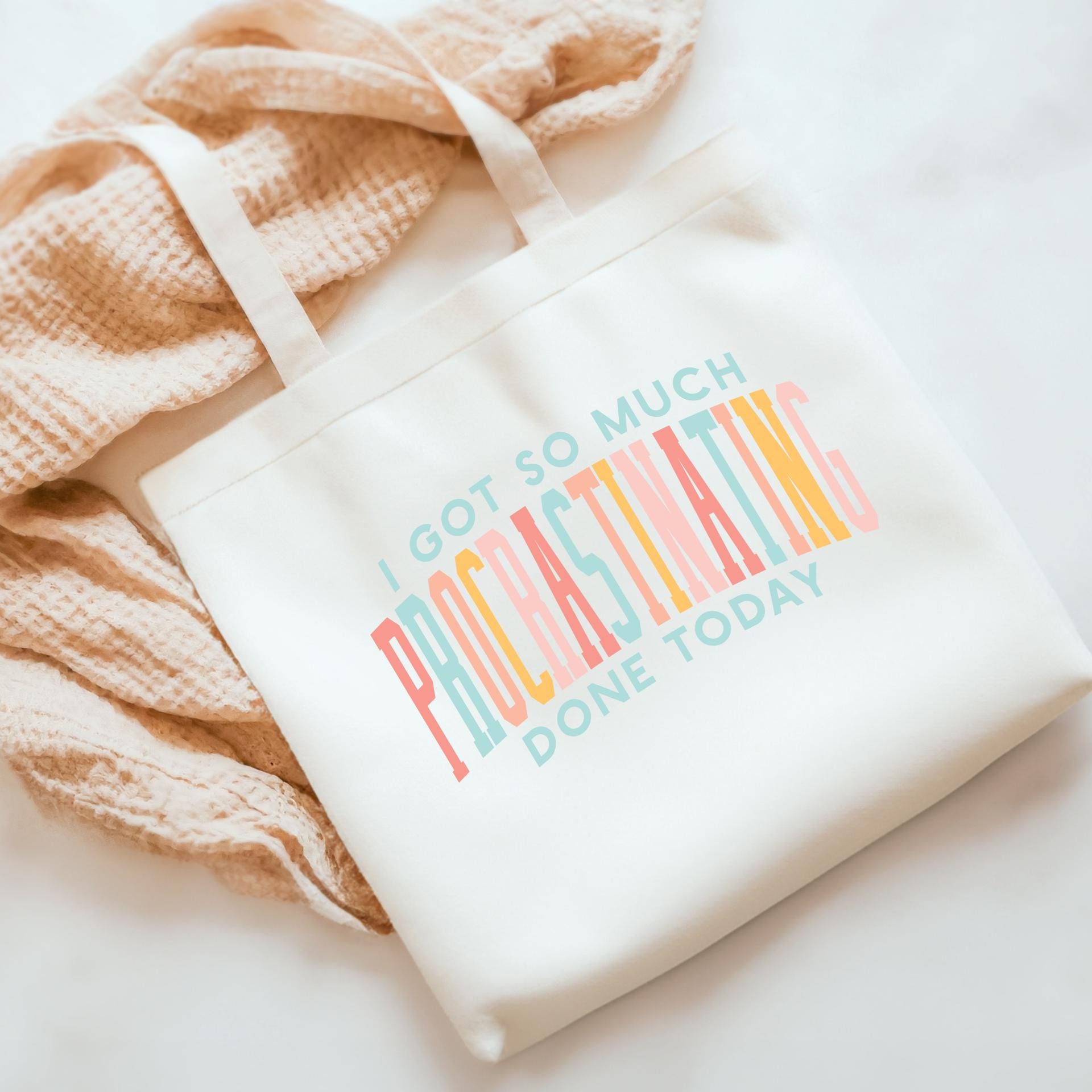 Funny Procrastination Tote Bag - 'I Got So Much Procrastinating Done Today'