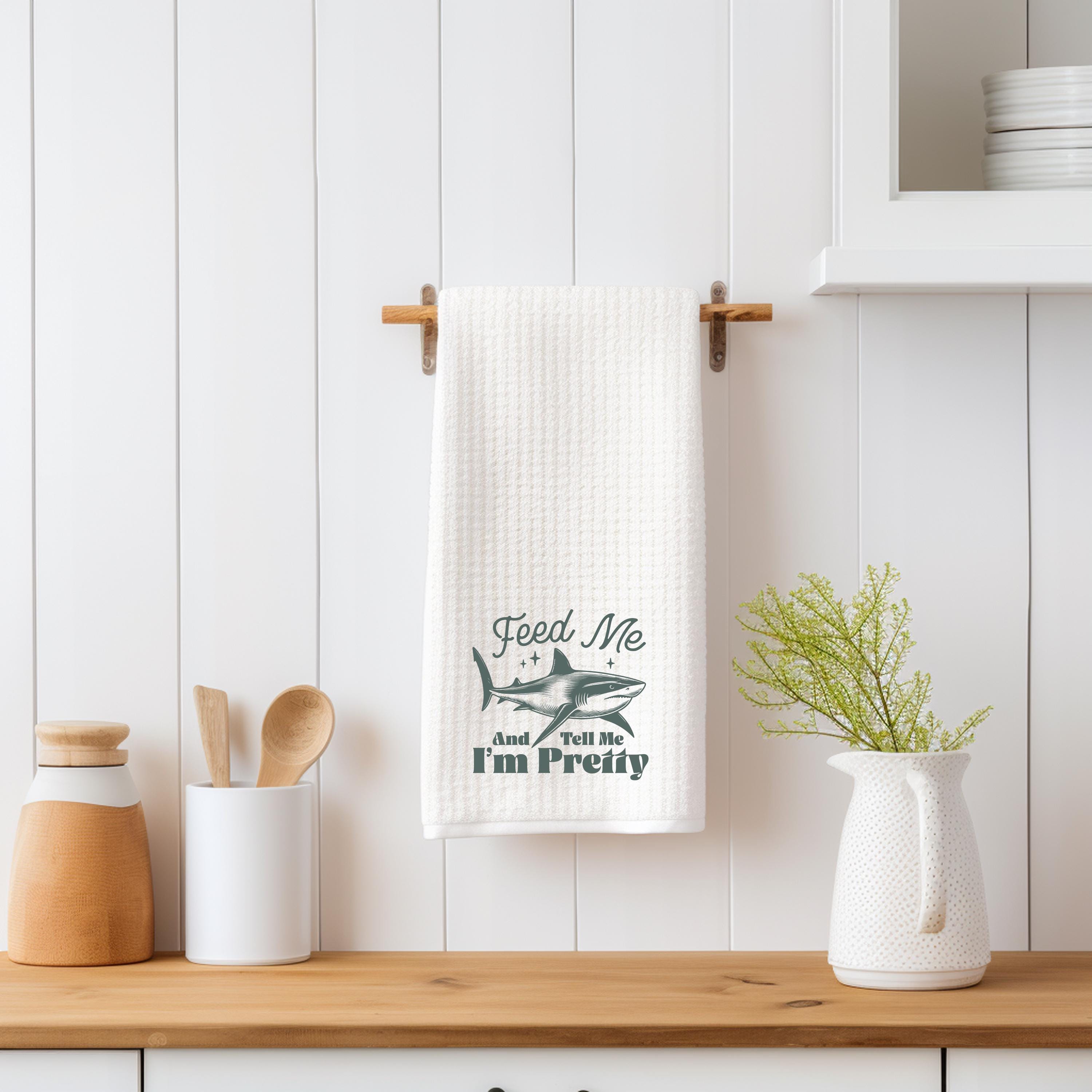Feed Me and Tell Me I'm Pretty Shark Kitchen Towel