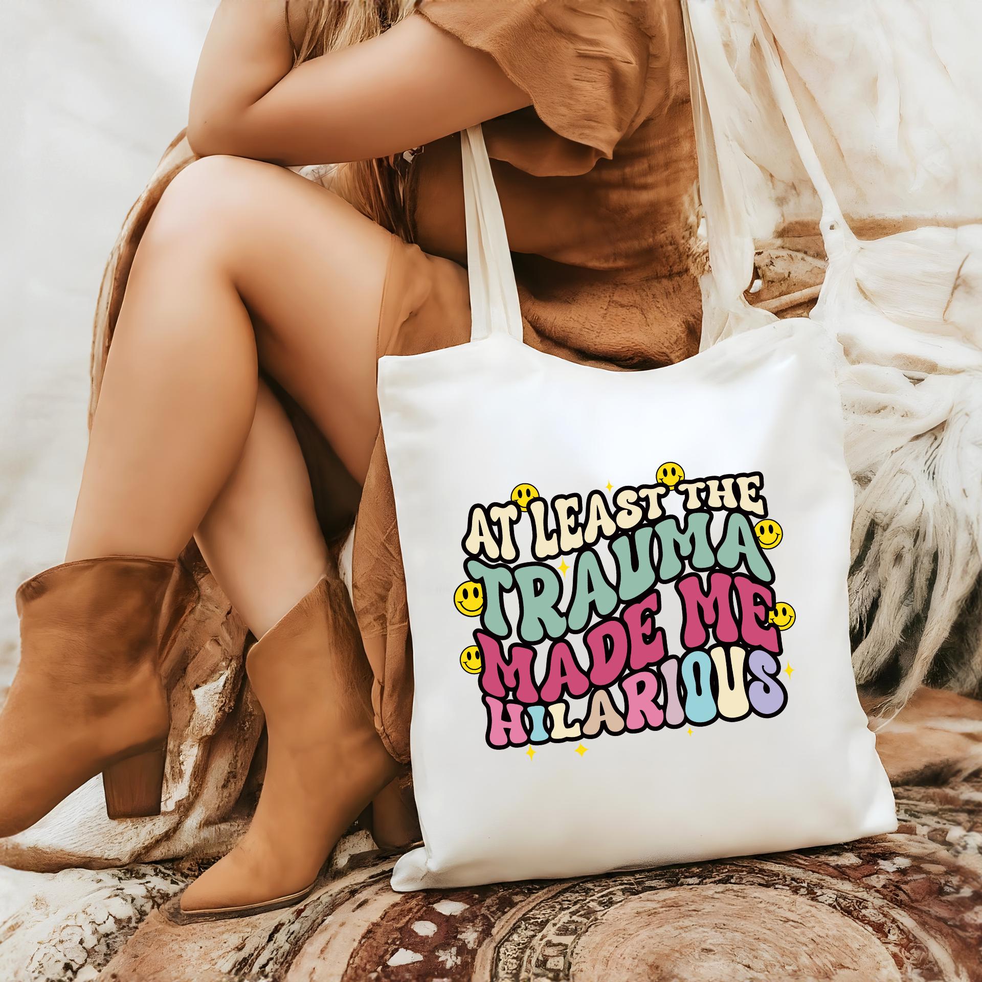 At Least the Trauma Made Me Hilarious- Tote Bag - Funny Mental Health Canvas Bag