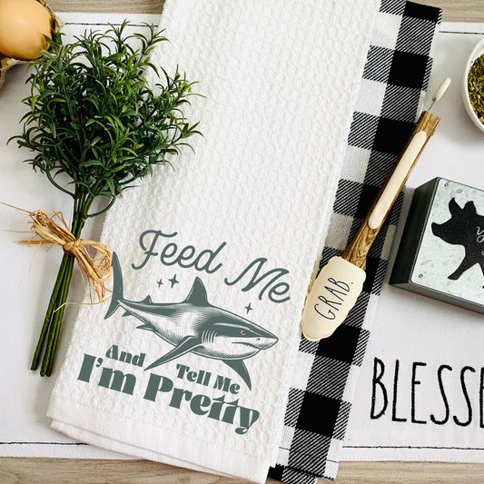 Feed Me and Tell Me I'm Pretty Shark Kitchen Towel