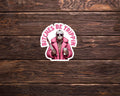B*tches Be Trippin' Sticker