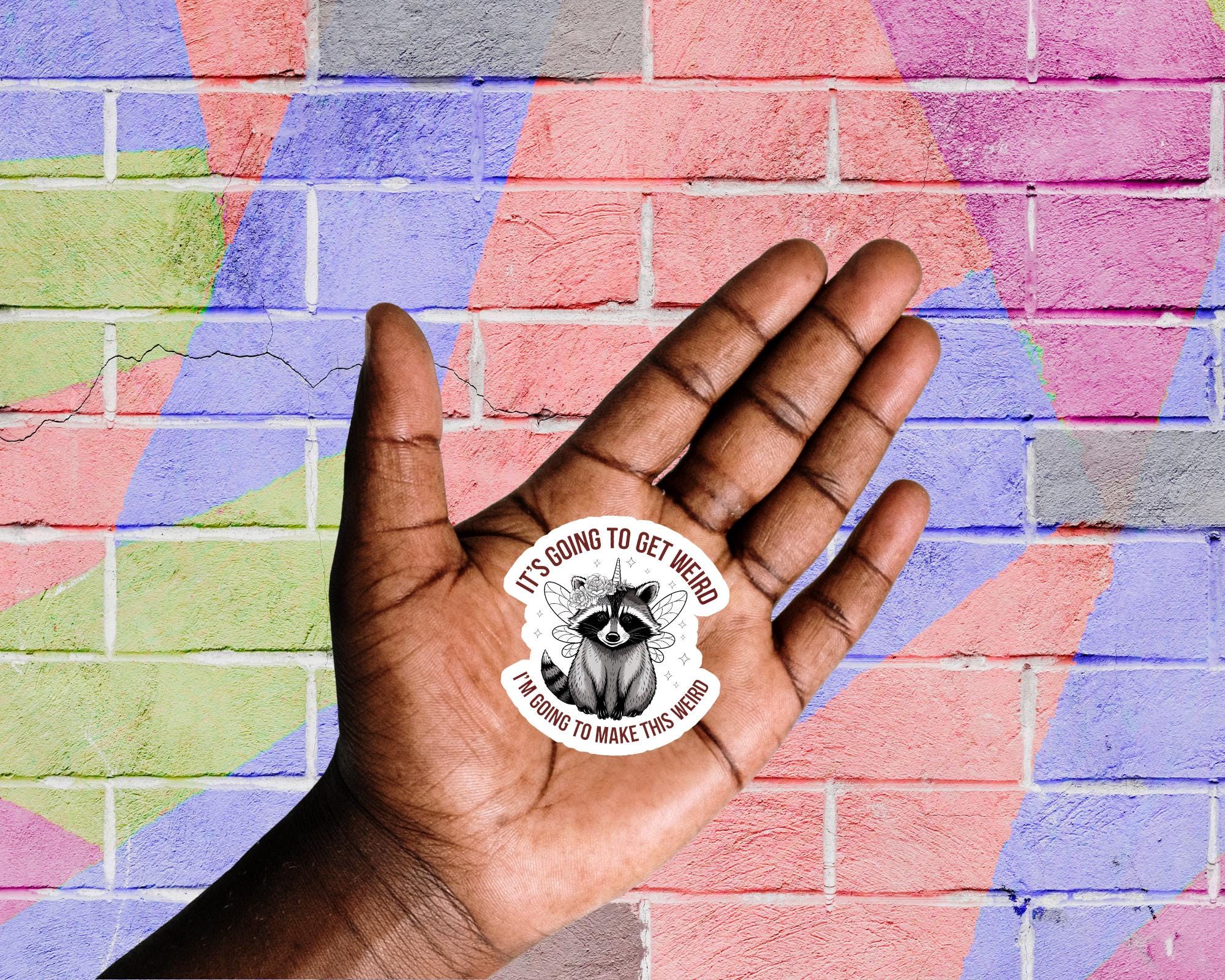 It’s Going to Get Weird Sticker