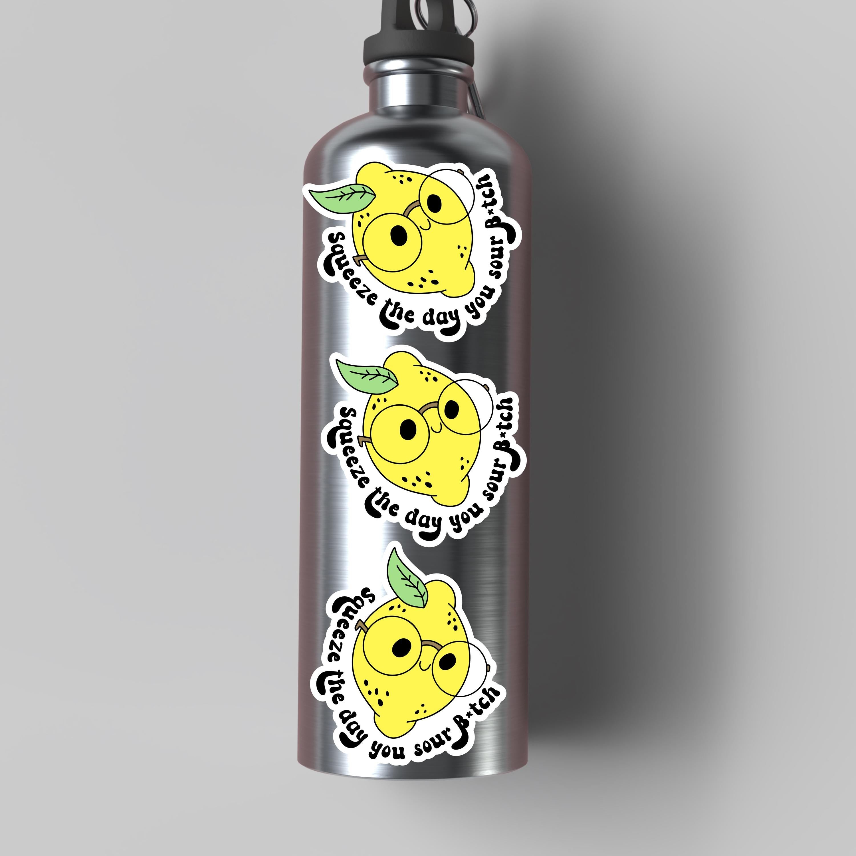 Squeeze the Day You Sour B*tch Sticker