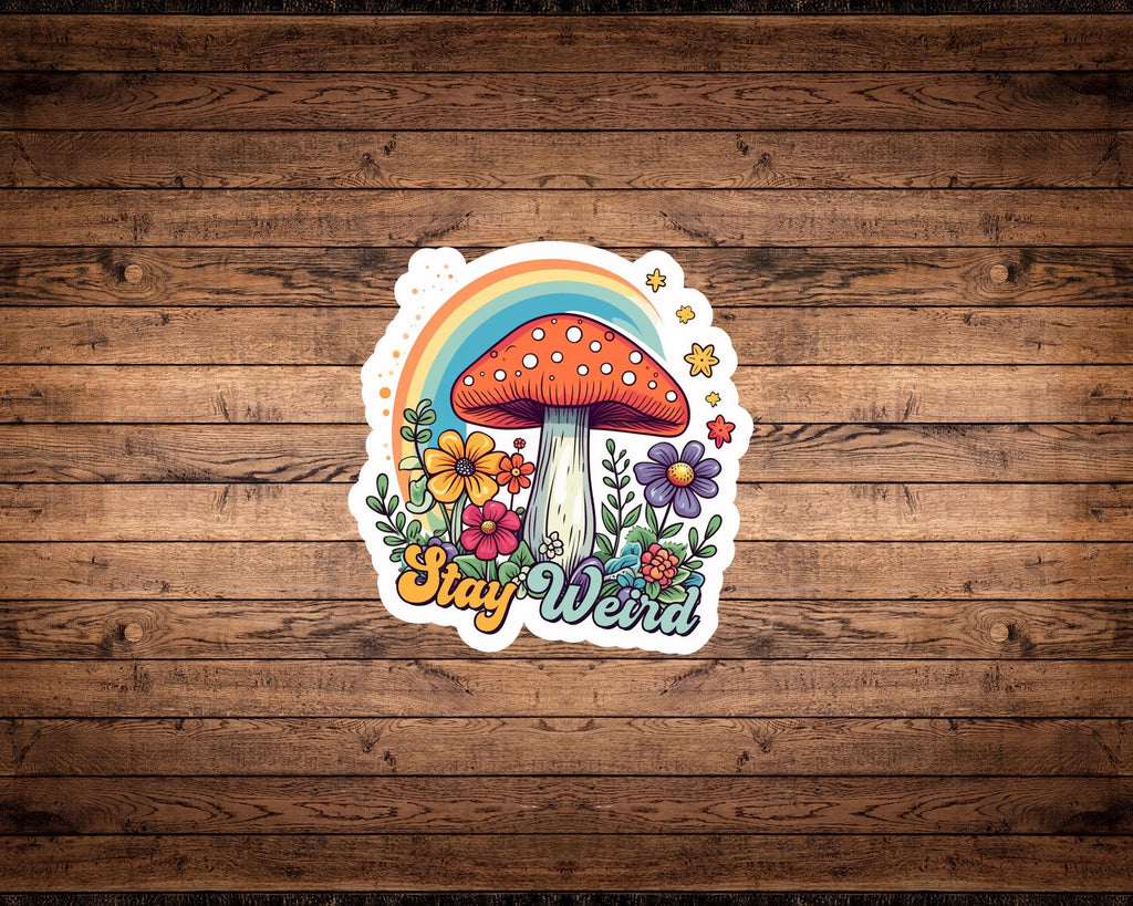 Stay Weird Sticker