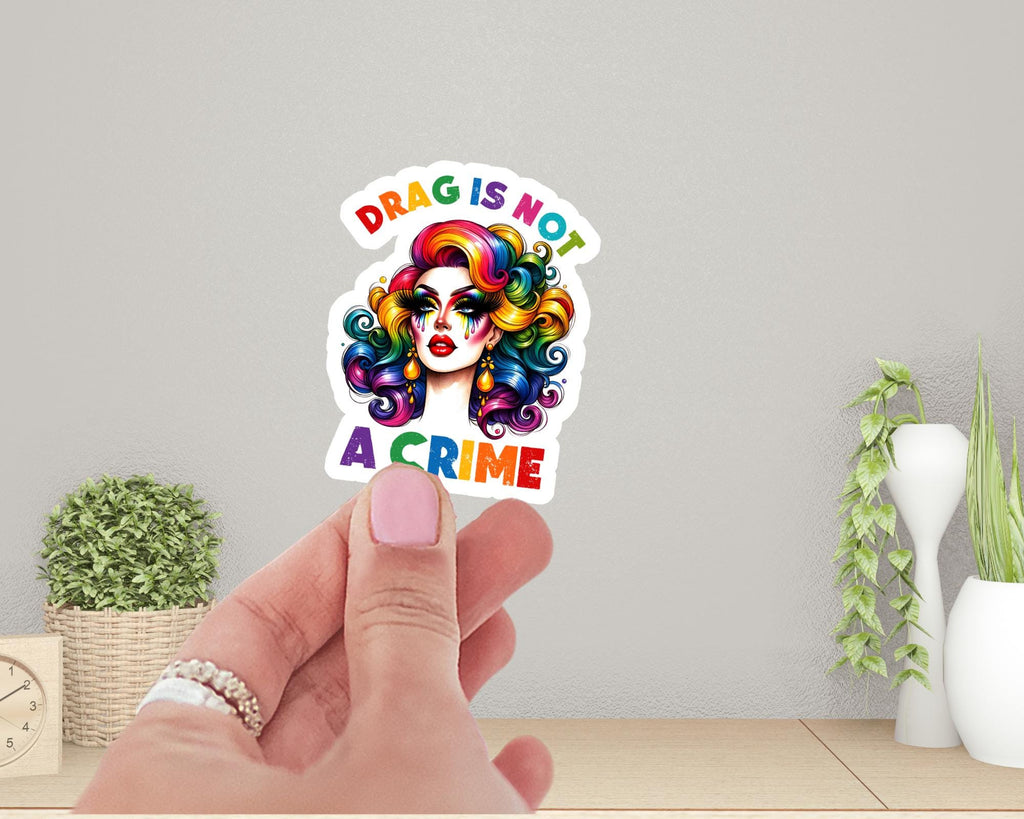 Drag Is Not a Crime Sticker
