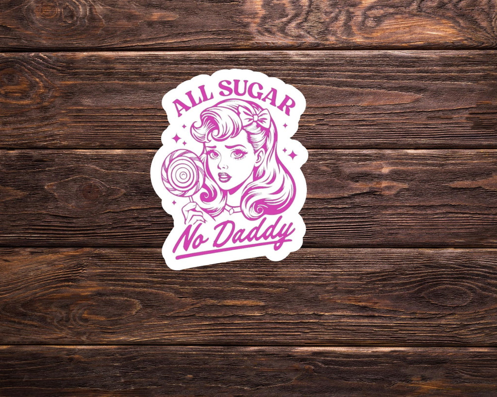 All Sugar No Daddy Sticker