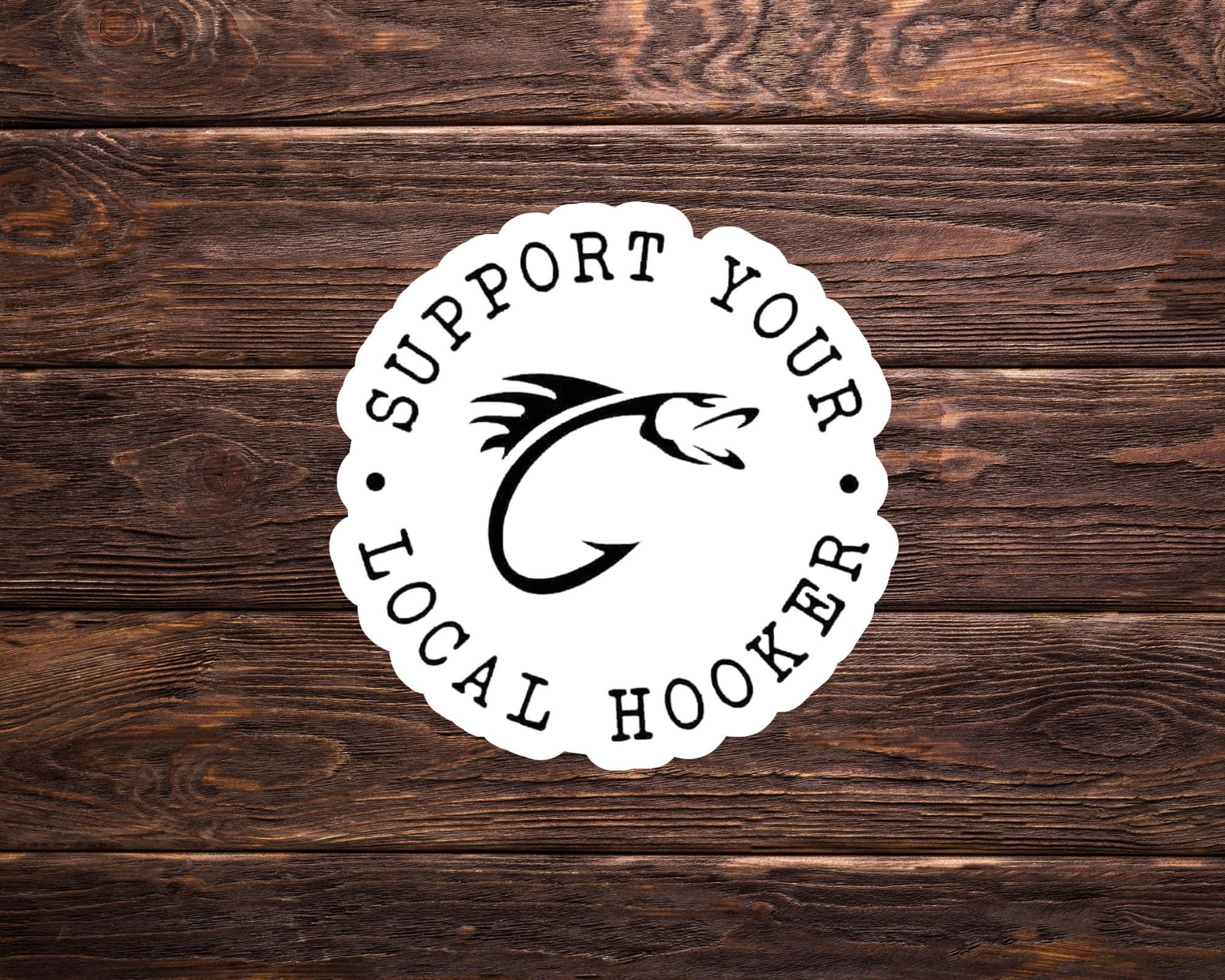 Support Your Local Hooker Sticker