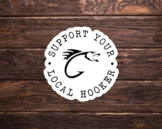 Support Your Local Hooker Sticker